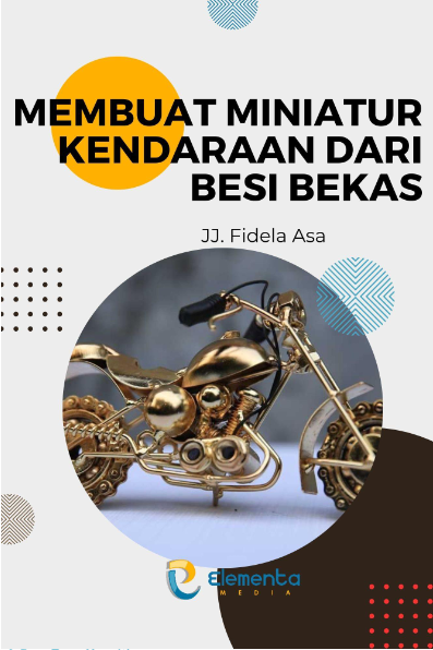Membuat Miniatur Kendaraan dari Besi Bekas